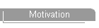 Motivation